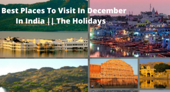 5 Best Places To Visit In December In India || The Holidays
