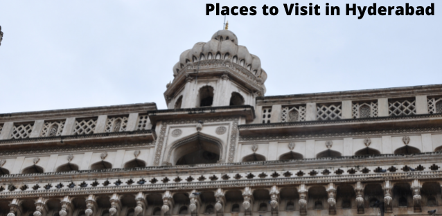 Places to Visit in Hyderabad: A Complete Guide 2 the City of Pearls The Best Things to See and Do