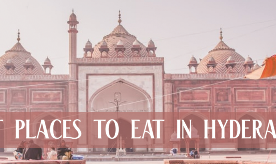 Best Places To Eat in Hyderabad