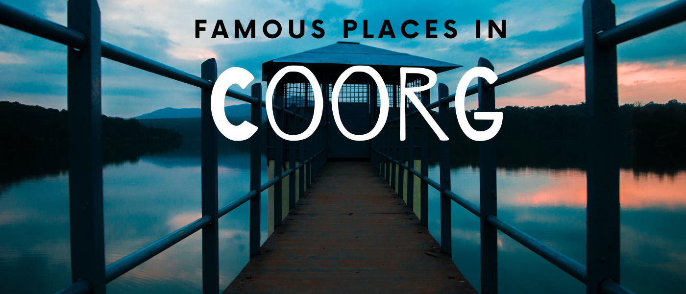 Famous Places In Coorg