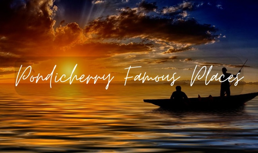 Pondicherry Famous Places