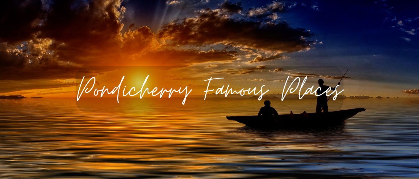 Pondicherry Famous Places