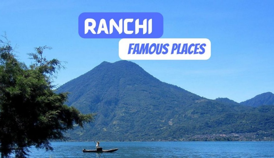 Ranchi Famous Places