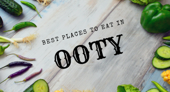 Best Places To Eat in Ooty