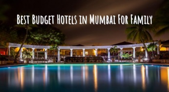 Best Budget Hotels in Mumbai For Family