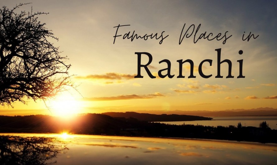 Famous Places in Ranchi