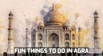 Fun Things To Do in Agra