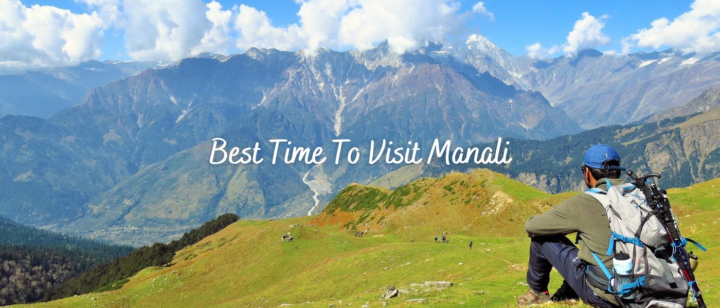 Best Time To Visit Manali