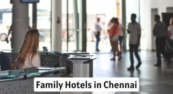 Family Hotels in Chennai