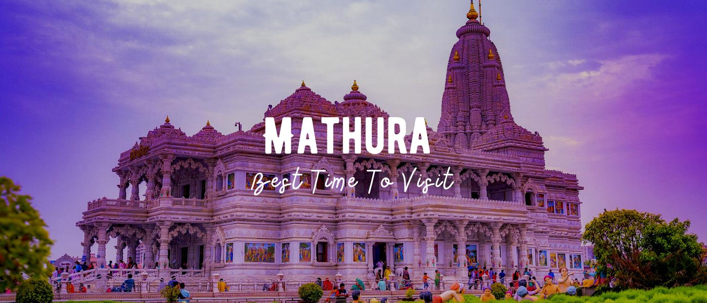 best time to visit Mathura