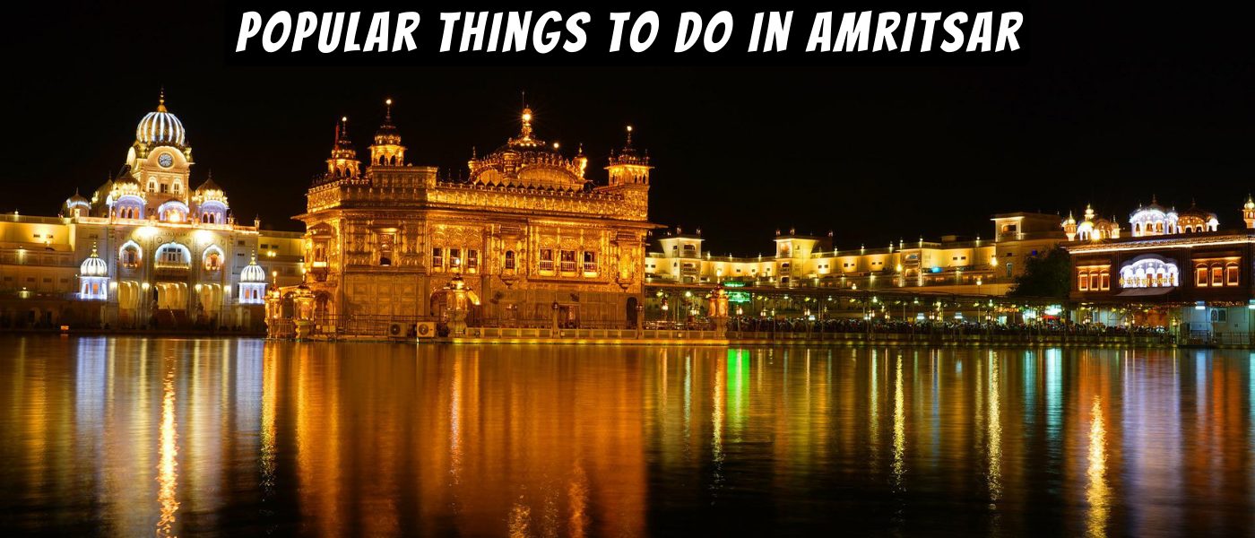 Popular Things To Do in Amritsar