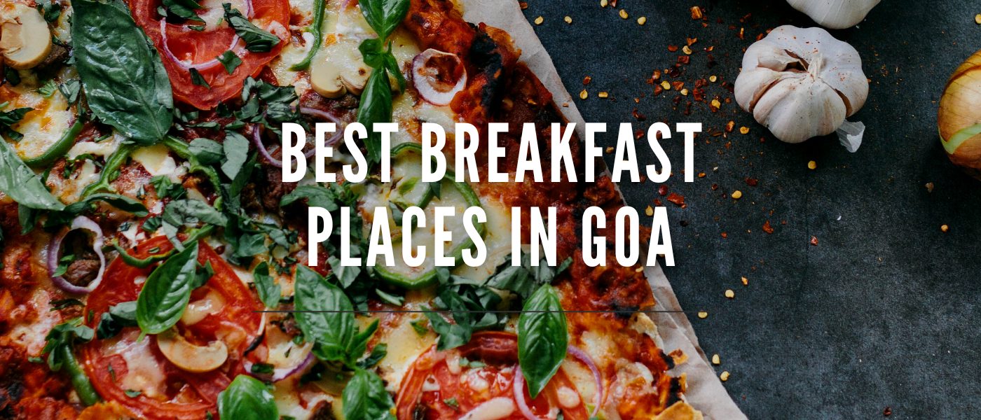 Best Breakfast Places In Goa
