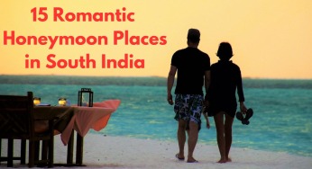 15 Best Romantic Honeymoon Places in South India