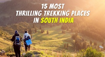 15 Most Thrilling Trekking places in South India