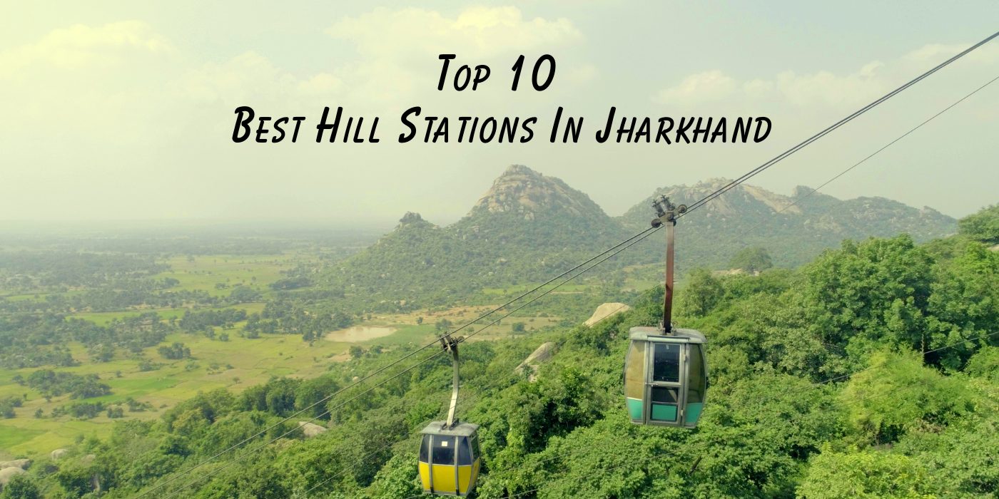 Top 10 Best Hill Stations In Jharkhand
