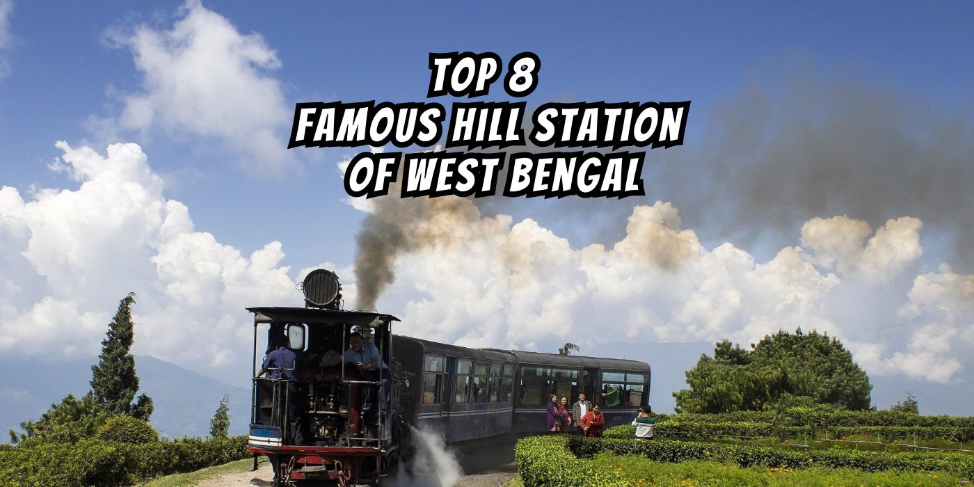 Top 8 Famous hill station of West Bengal